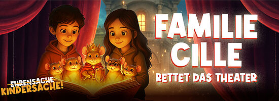 Kindersache! Familie Cille rettet das Theater